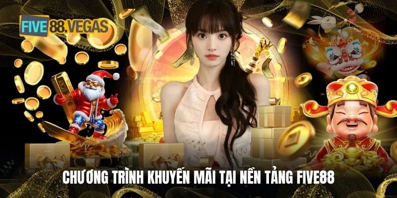 Chương trình khuyến mãi tại nền tảng FIVE88