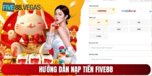 Nạp Tiền Five88 – Hướng Dẫn Chi Tiết Cách Thực Hiện