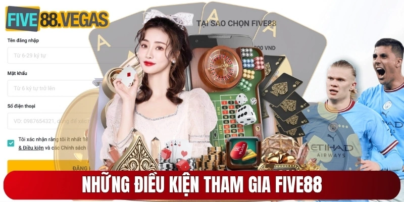 Những điều kiện tham gia Five88