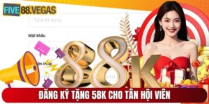 Đăng ký tặng 58k cho tân hội viên