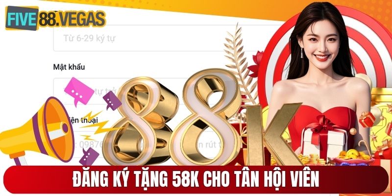 Đăng ký tặng 58k cho tân hội viên