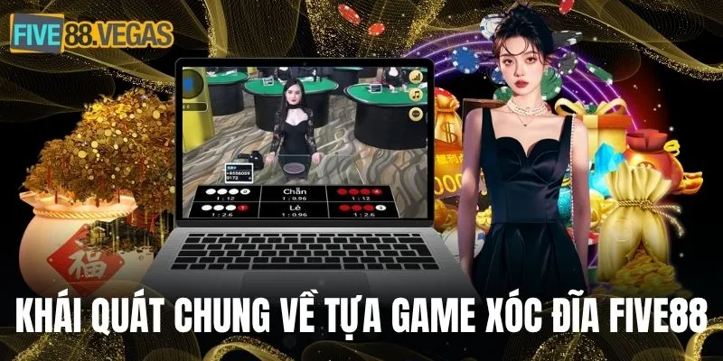 Khái quát chung về tựa game xóc đĩa FIVE88