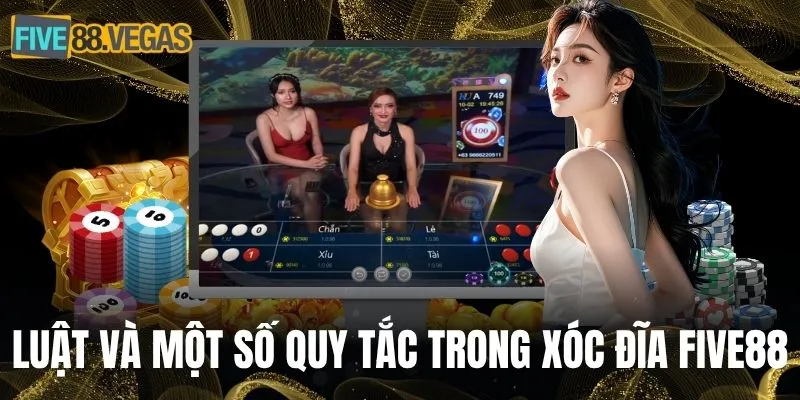 Luật và một số quy tắc trong xóc đĩa FIVE88