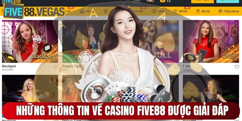 Những thông tin về Casino Five88 được giải đáp