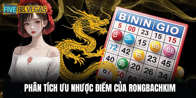 Phân tích ưu nhược điểm của Rongbachkim