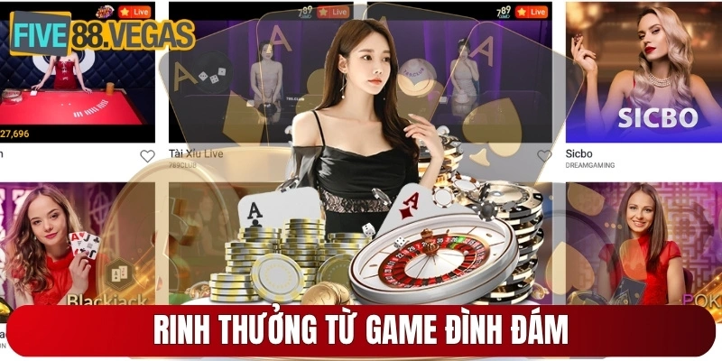Rinh thưởng từ game đình đám