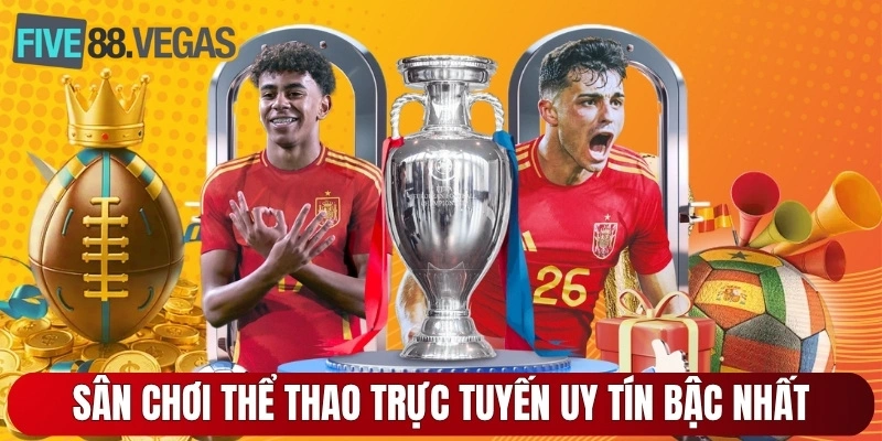 Sân chơi thể thao trực tuyến uy tín bậc nhất