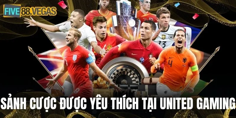 Sảnh cược được yêu thích tại nền tảng United Gaming