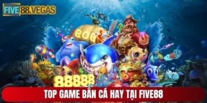Top game bắn cá hay tại Five88