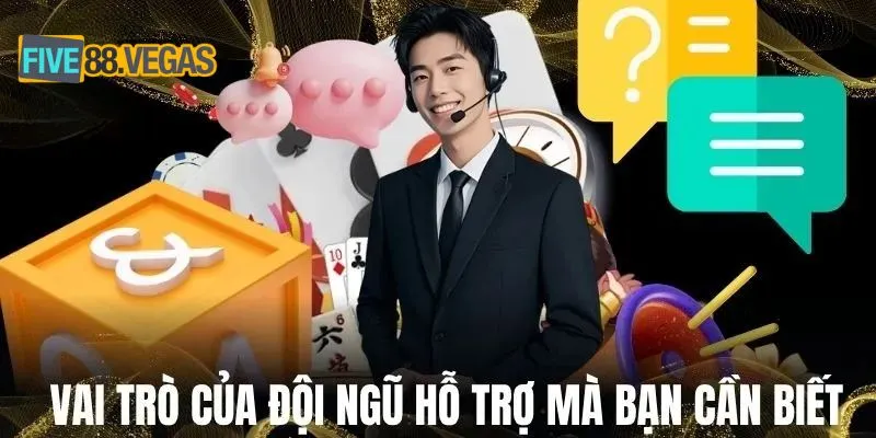 Vai trò của đội ngũ hỗ trợ mà bạn cần biết